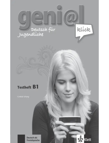 Geni@l klick B1. Deutsch als Fremdsprache für Jugendliche. Testheft mit Audio-CD