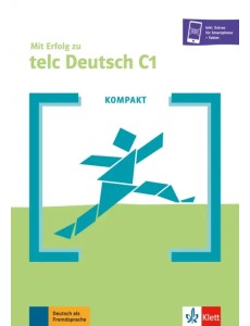 Kompakt Mit Erfolg zu telc Deutsch C1. Buch + Online-Angebot Kompakt Mit Erfolg zu telc Deutsch C1. Buch + Online-Angebot