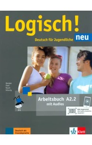 Logisch! neu A2.2. Deutsch für Jugendliche. Arbeitsbuch mit Audios