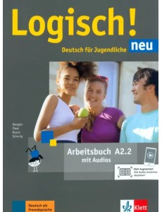 Logisch! neu A2.2. Deutsch für Jugendliche. Arbeitsbuch mit Audios