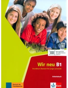 Wir neu B1. Grundkurs Deutsch für junge Lernende. Arbeitsbuch Wir neu B1. Grundkurs Deutsch für junge Lernende. Arbeitsbuch