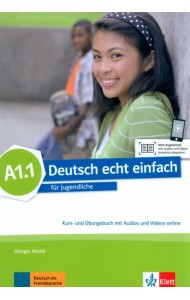 Deutsch echt einfach A1.1. Deutsch für Jugendliche. Kurs- und Übungsbuch mit Audios und Videos