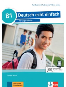 Deutsch echt einfach B1. Deutsch für Jugendliche. Kursbuch mit Audios und Videos Deutsch echt einfach B1. Deutsch für Jugendliche. Kursbuch mit Audios und Videos