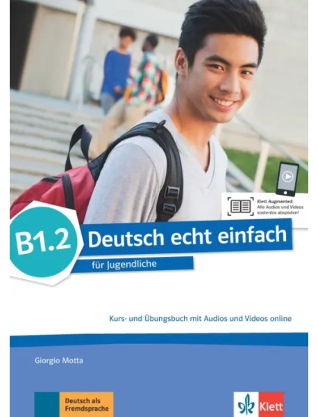 Deutsch echt einfach B1.2. Deutsch für Jugendliche. Kurs- und Übungsbuch mit Audios und Videos