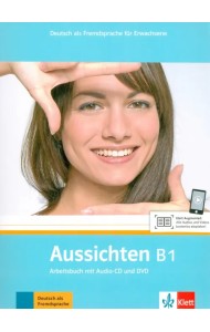 Aussichten. B1. Arbeitsbuch mit Audio-CD und DVD
