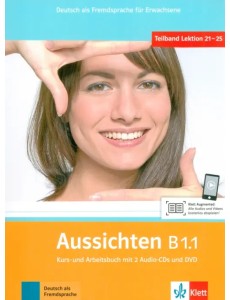 Aussichten. B1.1. Kurs- und Arbeitsbuch mit 2 Audio-CDs und DVD Aussichten. B1.1. Kurs- und Arbeitsbuch mit 2 Audio-CDs und DVD