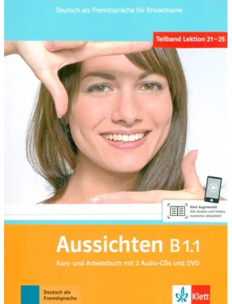 Aussichten. B1.1. Kurs- und Arbeitsbuch mit 2 Audio-CDs und DVD