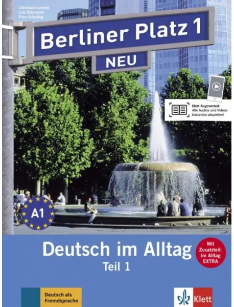 Berliner Platz 1 NEU. A1. Deutsch im Alltag. Lehr- und Arbeitsbuch Teil 1 mit Audios