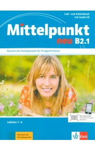 Mittelpunkt neu B2.1. Lehr- und Arbeitsbuch, Lektion 1-6 + Audio-CD zum Arbeitsbuch
