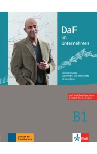 DaF im Unternehmen B1. Intensivtrainer - Grammatik und Wortschatz für den Beruf