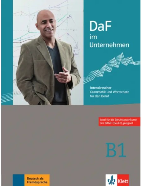 DaF im Unternehmen B1. Intensivtrainer - Grammatik und Wortschatz für den Beruf