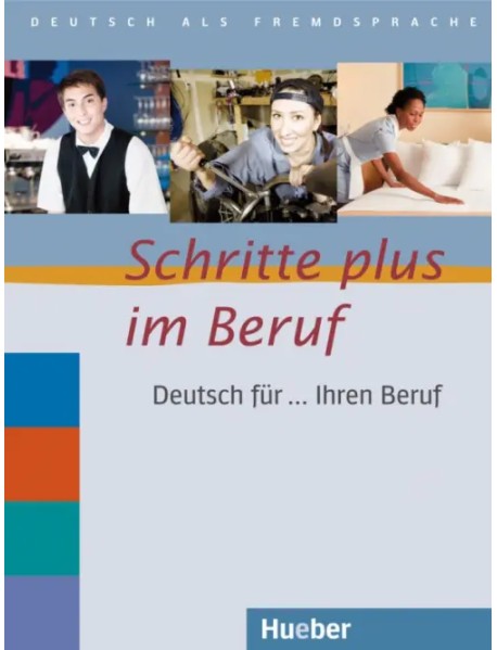 Schritte plus im Beruf. Übungsbuch. Deutsch für... Ihren Beruf. Deutsch als Fremdsprache