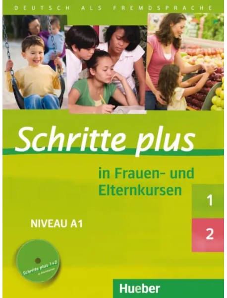 Schritte plus in Frauen- und Elternkursen. Schritte plus 1 und 2 Übungsbuch mit Audio-CD