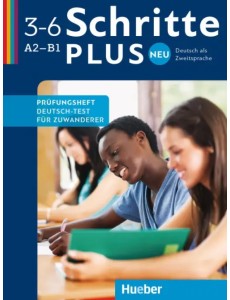 Schritte plus Neu. Prüfungsheft Deutsch-Test für Zuwanderer mit Audio-CD. Deutsch als Zweitsprache Schritte plus Neu. Prüfungsheft Deutsch-Test für Zuwanderer mit Audio-CD. Deutsch als Zweitsprache