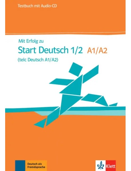 Mit Erfolg zu Start Deutsch 1/2, telc Deutsch A1/A2. Testbuch + Audio-CD