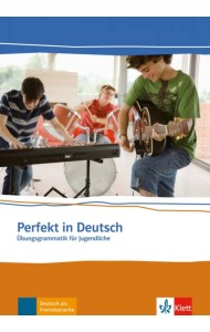 Perfekt in Deutsch. Übungsgrammatik für Jugendliche