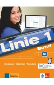Linie 1 Beruf B2. Situationen, Redemittel, Wortschatz. Kurs- und Übungsbuch mit Audios