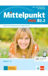 Mittelpunkt neu B2.2. Lehr- und Arbeitsbuch, Lektion 7-12 + Audio-CD zum Arbeitsbuch