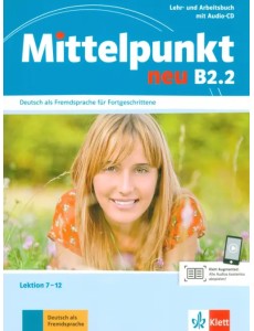 Mittelpunkt neu B2.2. Lehr- und Arbeitsbuch, Lektion 7-12 + Audio-CD zum Arbeitsbuch