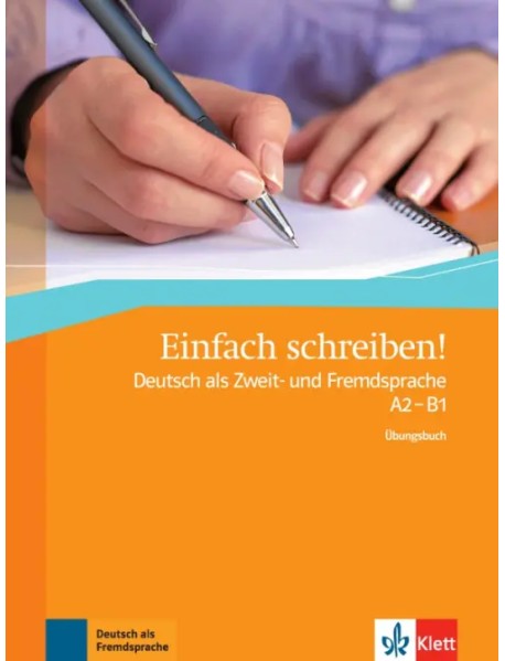Einfach schreiben! Deutsch als Zweit- und Fremdsprache A2 - B1. Übungsbuch
