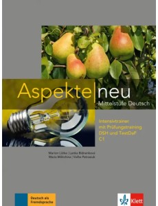 Aspekte neu. Mittelstufe Deutsch. C1. Intensivtrainer mit Prüfungstraining DSH und TestDaF mit CD Aspekte neu. Mittelstufe Deutsch. C1. Intensivtrainer mit Prüfungstraining DSH und TestDaF mit CD