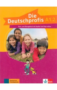 Die Deutschprofis A1.2. Kurs- und Übungsbuch mit Audios und Clips