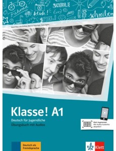 Klasse! A1. Deutsch für Jugendliche. Übungsbuch mit Audios Klasse! A1. Deutsch für Jugendliche. Übungsbuch mit Audios