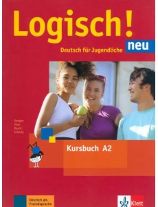Logisch! neu A2. Deutsch für Jugendliche. Kursbuch mit Audios Logisch! neu A2. Deutsch für Jugendliche. Kursbuch mit Audios