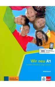 Wir neu A1. Grundkurs Deutsch für junge Lernende. Arbeitsbuch