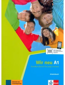 Wir neu A1. Grundkurs Deutsch für junge Lernende. Arbeitsbuch Wir neu A1. Grundkurs Deutsch für junge Lernende. Arbeitsbuch