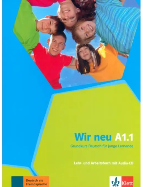 Wir neu A1.1. Grundkurs Deutsch für junge Lernende. Lehr- und Arbeitsbuch mit Audios