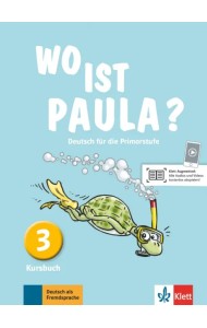 Wo ist Paula? 3. Deutsch für die Primarstufe. Kursbuch