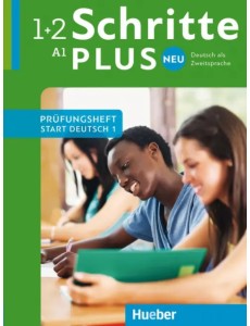Schritte plus Neu. Prüfungsheft Start Deutsch 1 mit Audio-CD. Deutsch als Zweitsprache Schritte plus Neu. Prüfungsheft Start Deutsch 1 mit Audio-CD. Deutsch als Zweitsprache