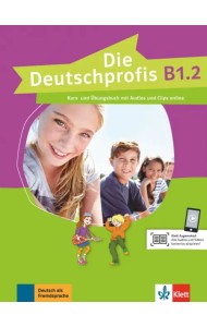 Die Deutschprofis B1.2. Kurs- und Übungsbuch mit Audios und Clips