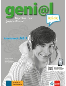 Geni@l klick A2.1. Deutsch als Fremdsprache für Jugendliche. Arbeitsbuch mit Audios und Videos