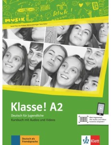 Klasse! A2. Deutsch für Jugendliche. Kursbuch mit Audios und Videos