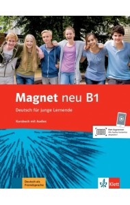 Magnet neu B1. Deutsch für junge Lernende. Kursbuch mit Audios