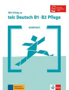 Kompakt Mit Erfolg zu telc Deutsch B1-B2 Pflege Kompakt Mit Erfolg zu telc Deutsch B1-B2 Pflege