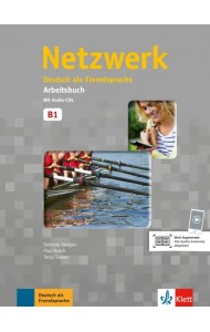 Netzwerk B1. Deutsch als Fremdsprache. Arbeitsbuch mit 2 Audio-CDs