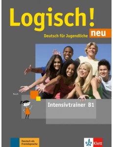Logisch! neu B1. Deutsch für Jugendliche. Intensivtrainer