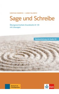 Sage und Schreibe - Neubearbeitung. Übungswortschatz Grundstufe A1-B1 mit Lösungen + 2 Audio-CDs