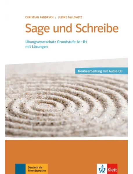 Sage und Schreibe - Neubearbeitung. Übungswortschatz Grundstufe A1-B1 mit Lösungen + 2 Audio-CDs