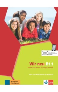 Wir neu B1.1. Grundkurs Deutsch für junge Lernende. Lehr- und Arbeitsbuch mit Audio-CD