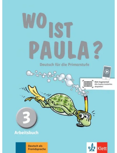 Wo ist Paula? 3. Deutsch für die Primarstufe. Arbeitsbuch mit Audios