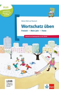 Wortschatz üben. Freizeit - Mein Jahr - Feste. Deutsch als Zweitsprache in der Schule + CD-ROM