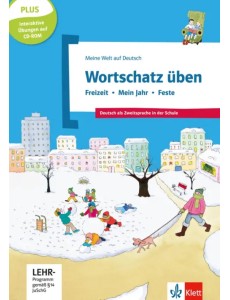 Wortschatz üben. Freizeit - Mein Jahr - Feste. Deutsch als Zweitsprache in der Schule + CD-ROM Wortschatz üben. Freizeit - Mein Jahr - Feste. Deutsch als Zweitsprache in der Schule + CD-ROM