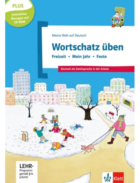 Wortschatz üben. Freizeit - Mein Jahr - Feste. Deutsch als Zweitsprache in der Schule + CD-ROM