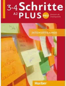 Schritte plus Neu 3+4. Intensivtrainer mit Audios online. Deutsch als Zweitsprache