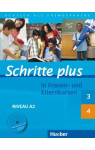 Schritte plus in Frauen- und Elternkursen. Schritte plus 3 und 4 Übungsbuch mit Audio-CD