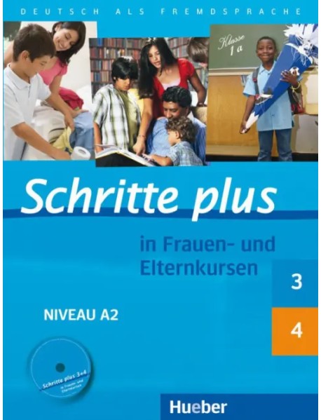 Schritte plus in Frauen- und Elternkursen. Schritte plus 3 und 4 Übungsbuch mit Audio-CD